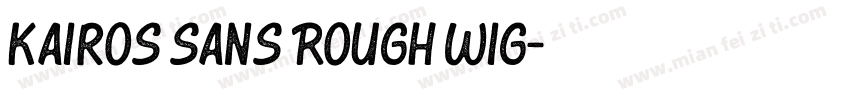 kairos sans Rough wig字体转换